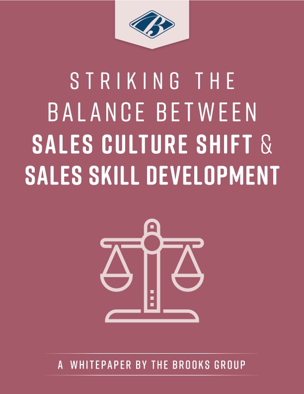 Striking the Balance Between Sales Culture Shift & Sales Skill Development Striking the Balance Between Sales Culture Shift & Sales Skill Development