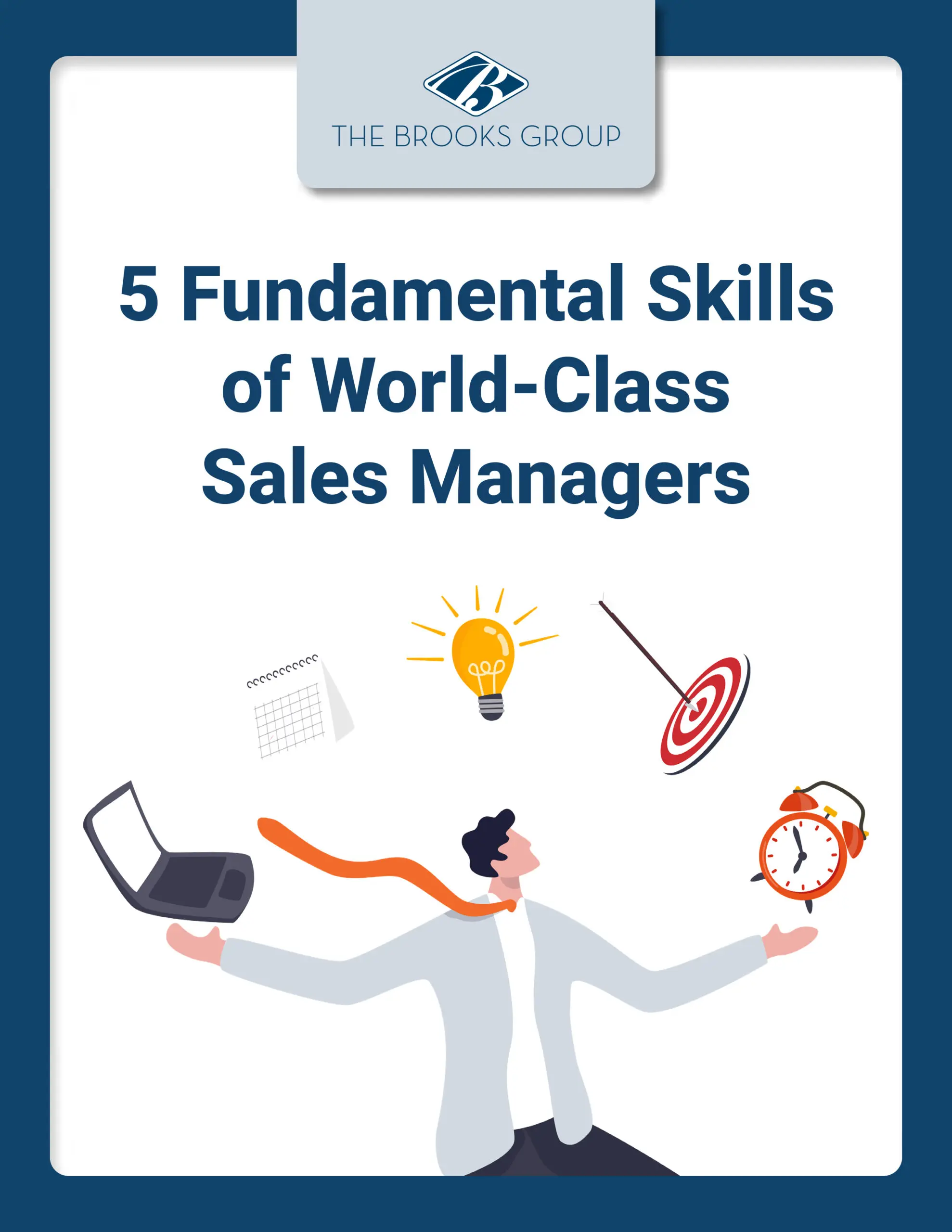 5 Fundamental Skills of World-Class Sales Managers 5 Fundamental Skills of World-Class Sales Managers
