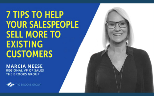 7-tip-tb-01 7 Tips to Help Your Salespeople Sell More to Existing Customers
