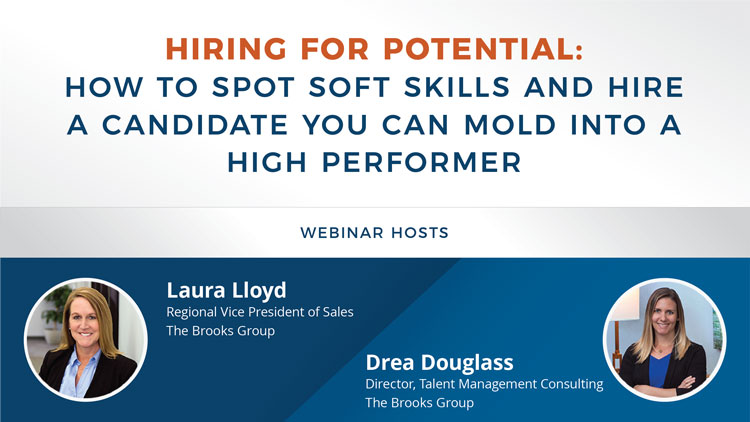 Hiring for Potential - How to Spot Soft Skills and Hire a Candidate You Can Mold Into a High Performerce