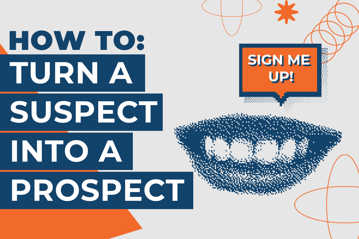 how to turn a suspect into a prospect