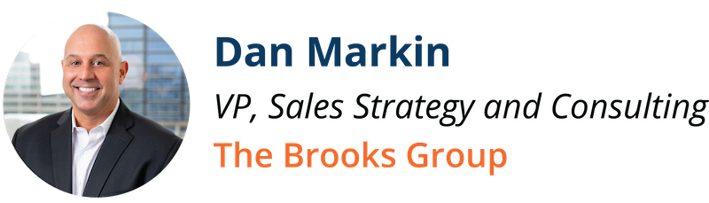 Dan Markin, VP Sales Strategy and Consulting at The Brooks Group