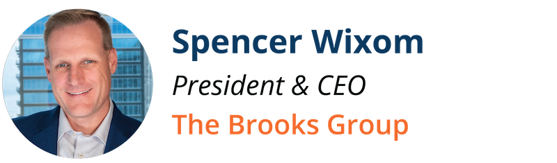 Spencer Wixom, President & CEO of The Brooks Group