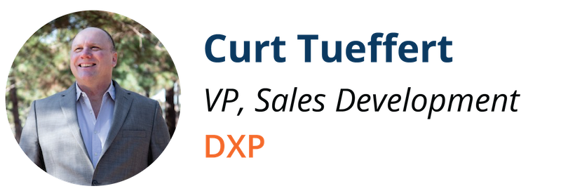Curt Tueffert | VP Sales Development | DXP
